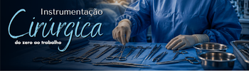 Instrumentação cirúrgica do Zero ao trabalho